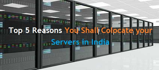 Top 5 Reasons You Shall Colocate your Servers in India