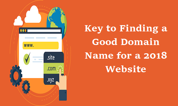 Key to Finding a Good Domain Name for a 2018 Website